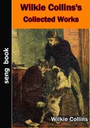 Wilkie Collins's Collected Works Wilkie Collins