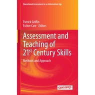 Asssment and Teaching of 21st Century Skills: Methods and Approach by Griffin & Care.