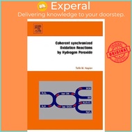 Coherent Synchronized Oxidation Reactions by Hydrogen Peroxide by Tofik M. Nagiev (UK edition, hardc