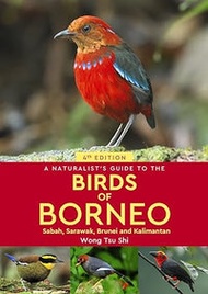 A Naturalist's Guide To The Birds Of Borneo, 4ed. (Naturalists' Guides)