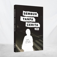 Sembuh Tanpa Cerita by JIWA (Perasaan Anak Healing Quotes)