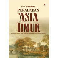 Gramedia Cirebon - EAST ASIA CIVILIZATION: THE JOURNEY OF EAST ASIA HISTORY FROM PE