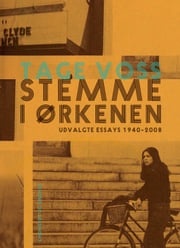 Stemme i ørkenen. Udvalgte essays 1940-2008 Tage Voss