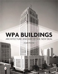 WPA Buildings ─ Architecture and Art of the New Deal