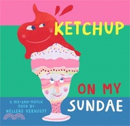 Ketchup on My Sundae - a mix-and-match book
