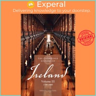 The Cambridge History of Ireland: Volume 3, 1730-1880 by James Kelly (UK edition, paperback)