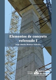 Elementos de concreto reforzado I Jorge Olmedo Montoya Vallecilla