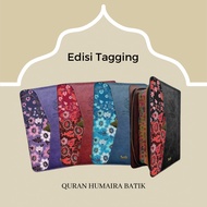 AL QURAN TAGGING AL QURAN HUMAIRA EDISI BATIK (SAIZ A5)