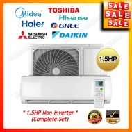 *SALE* (1.5HP) Midea / Hisense / Haier / Gree / Daikin Aircond Non-inverter Air Conditioner Penghawa Dingin