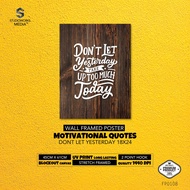 [READY STOCK] Wall Frame Poster Hand Lettering Motivational Quotes Dont Let Yesterday 18x24