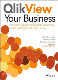 Qlikview Your Business: An Expert Guide To Business Discovery With Qlikview And Qlik® Sense