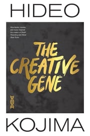 The Creative Gene Hideo Kojima