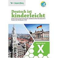 Pelajaran Bahasa Jerman: Deutsch Ist Kinderleicht untuk SMA/MA Kelas 10 Kurikulum 2013