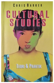 Cultural Studies Teori dan Praktik - Chris Barker - NR