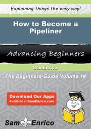 How to Become a Pipeliner Lenita Harden