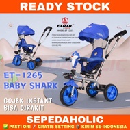 Sepeda Roda 3 Tiga EXOTIC ET 1265 BABY SHARK Tricycle Stroller Anak Kursi Putar Musik Kanopi