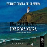 Una Rosa Blanca. Una Rosa Negra (A White Rose. A Black Rose) Federico Correa Gil de Biedma