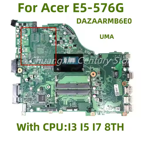 DAZAARMB6E0 motherboard is suitable for Acer Aspire E5-576 E5-576G laptop with I3 I5 I7-7TH/8TH UMA 
