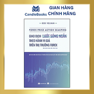 Giao dịch lướt sóng ngắn theo hành vi giá trên thị trường forex (FOREX PRICE ACTION SCALPING)- BOB V
