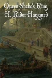 Queen Sheba's Ring H. Rider Haggard