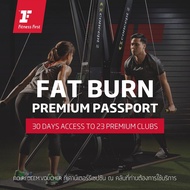 [E-Voucher Fitness First] FAT BURN - Premium Passport แพ็กเกจ ฟิตเนส 30 วัน 23 คลับ