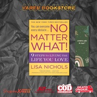 No Matter What!: 9 Steps to Living the Life You Love by Lisa Nicholas (English)