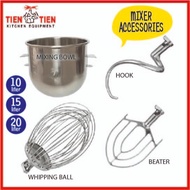 TIEN TIEN Mixer Attachment Part Egg Whisk Beater Hook Bowl 10L / 15L / 20L B10 B15 B20
