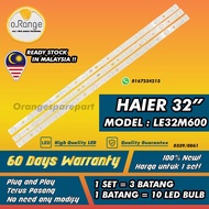 LE32M600 HAIER 32" LED TV BACKLIGHT (LAMPU TV) HAIER 32 INCH LED TV BACKLIGHT 32M600