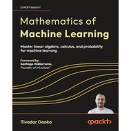 Mathematics of Machine Learning: Master linear algebra, calculus, and probability for machine learni