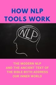 How NLP Tools Work: The Modern NLP And The Ancient Text Of The Bible Both Address Our Inner World SHANNON DAVISON