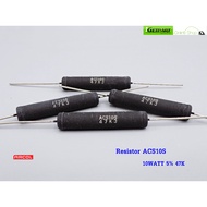 RESISTOR ARCOL ACS10S 10WATT 5% 47K (1 Pack = 2 Pieces)