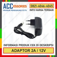 Adaptor Untuk CCTV Kapasitas 2A 12V / Adapter CCTV 2 Ampere 12 Volt