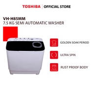 Toshiba VH-H85MM 7.5KG Semi auto Washing Machine / Twin Tub Washer / Washer / Mesin Basuh