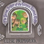 The Secret Order of the Gumm Street Girls Elise Primavera