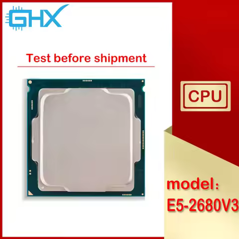 Xeon E5-2680V3 E5 2680v3 E5 2680 v3 2.5 GHz Used Twelve-Core Twenty-four-Thread CPU 30M 120W LGA 201