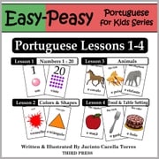 Portuguese Lessons 1-4: Numbers, Colors/Shapes, Animals &amp; Food Jacinto Cacella Torres