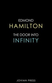 The Door Into Infinity Edmond Hamilton