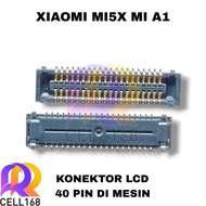 XIAOMI MI5X MIA1 LCD CONNECTOR FPC LCD CONNECTOR MACHINED