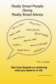 Really Smart People Giving Really Smart Advice R.D. Louden