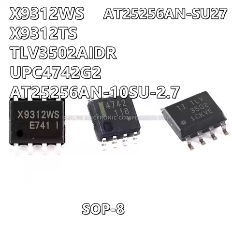 5Pcs/lot X9312WSI X9312WS X9312 X9312TS TLV3502AIDR TLV3502 UPC4742G2 UPC4742 25256AN AT25256AN-10SU