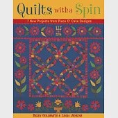 Quilts With A Spin: 7 New Projects From Piece O’cake Designs