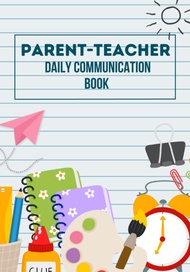 Parent - Teacher Daily Communication Log Book: Cute Back and Forth Journal For Communication Between