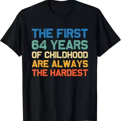 The First 64 Years Childhood Hardest Old 64th Birthday Funny T Shirt