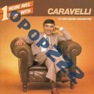 CARAVELLI 法國卡拉維利樂隊-1 HEURE AVEC HOUR WITH-專輯 請看説明