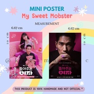 KDRAMA MY SWEET MOBSTER MINI POSTER| FAN MADE |KDRAMA MERCH