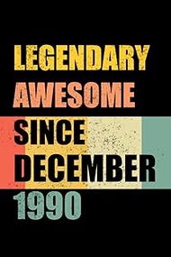 Legendary Awesome Since December 1990: 33Years Old Gifts, 33th Birthday Funny Gift for Men and Women