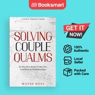 Couple Therapy Book: Solving Couple Qualms - The Decisive Book To Resolve Conflicts - 9789814952569