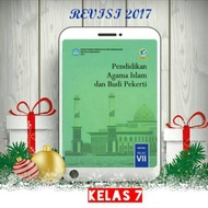 ISLAMIC RELIGIOUS EDUCATION AND CHARACTER BOOK FOR GRADE 7 SMP/MTs 2013 CURRICULUM REVISED 2017 K