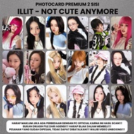 (5 PCS) ILLIT NOT CUTE ANYMORE Photocard - Premium PC 2 Sides Unofficial Kpop Merch Card
