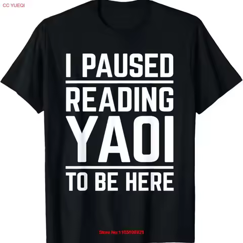I Paused Reading Yaoi To Be Here Funny Fujoshi Manga BL T Shirt vintage Washed homme designer clothe